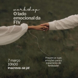 Workshop: "O lado emocional da FIV"